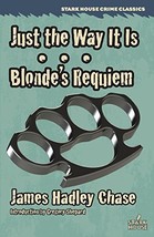 Just the Way It Is / Blonde&#39;s Requiem Chase, James Hadley/ Shepard, Gregory (Int - $43.00