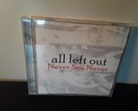 All Left Out - Never Say Never (CD, 2005, not on label) - £9.82 GBP