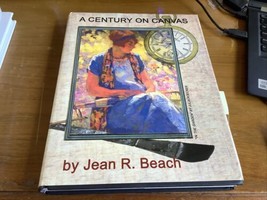 A Century On Canvas Jean R. Beach HB DJ - £43.85 GBP