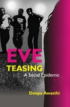 Eve Teasing a Social Epidemic [Hardcover] - £20.42 GBP