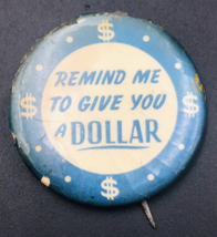 VTG Celluloid Remind Me to Give You a Dollar Blue &amp; White Pin 1.75&quot; Dia ... - £9.57 GBP