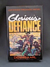 Glorious Defiance:Last Stands Throughout History Karl Hardcover 1st 1990 - £8.75 GBP