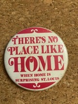 Vintage There&#39;s No Place Like Home St. Louis Pinback Pin Button 2.25&quot; So... - $110.42 MXN