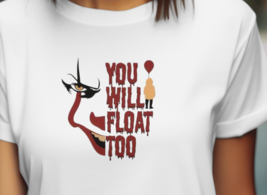 You Will Float Too T-Shirt | Horror Clown Graphic Tee | Scary Halloween ... - $18.80+