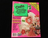 Crafts Magazine February 1987 Valentine How To’s Guaranteed to win your ... - $10.00