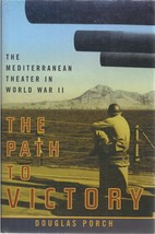 The Path To Victory by Douglas Porch (The Mediterranean Theater in WWII) - $9.95