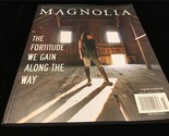 Magnolia Journal Magazine Fall 2022 The Fortitude We Gain Along the Way - $13.00
