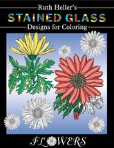 Stained Glass Designs for Coloring: Flowers Heller, Ruth - £10.54 GBP