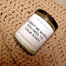 Light Me When You Need To Calm Down Candle | Humor Gift | Candle For Meditation - £19.68 GBP