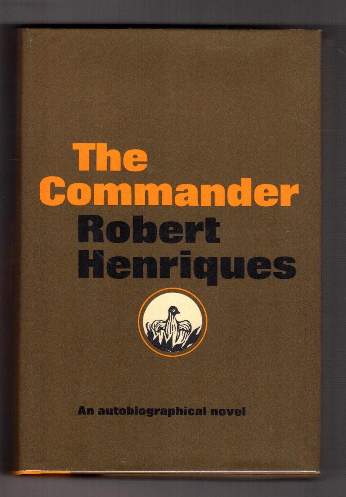 Primary image for Robert Henriques THE COMMANDER First edition 1968 Posthumous Autobiographical