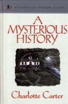 A Mysterious History (Mysteries of Sparrow Island #4) [Hardcover] Carter, Charlo - £4.89 GBP