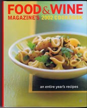 Food &amp; Wine Magazine&#39;s 2002 Cookbook: An Entire Year&#39;s Recipes Food &amp; Wi... - $8.61