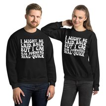 Generic I Might Be Laid Back But I Can Lean Forward Real Quick Unisex Sweatshirt - $33.65