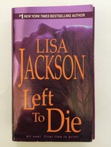 Left To Die A Novel By Lisa Jackson Paperback Book - £5.54 GBP