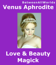 Goddess Of Love Beauty Anti-Age + Free Wealth & Love Betweenallworlds spell  - $135.19