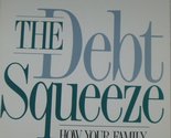 The Debt Squeeze How your family can become financially free [Paperback]... - $2.93