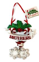Personalize Ornaments (Brothers) - $15.00