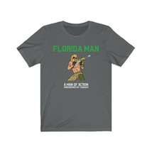 Florida Man A Man of Action Unburdened by Thought tshirt, Unisex Jersey - £15.68 GBP
