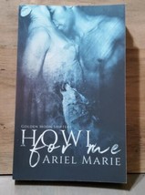 Golden Moon Shifters Howl For Me Ariel Marie Signed PB 2019 Erotic Romance - £14.57 GBP