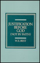 Justification Before God (Not By Faith) [Saving Faith, What Does It Mean to Beli - £4.92 GBP