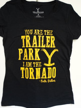 Yellowstone You Trailer Park I Am Tornado Beth Dutton Licensed Women&#39;s T... - $15.75+