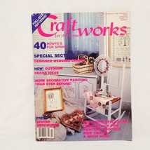 Craftworks for the Home #10 Magazine March 1987 Designer Wedding Painting Kids - £11.73 GBP