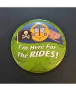 “I’m Here For the Rides!” DISNEY Pin Button 3” NOS #41 - $9.90