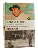 Thomas Oliphant Praying For Gil Hodges A Memoir Of The 1955 World Series And One - £50.78 GBP