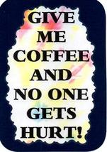 Give Me Coffee And No One Gets Hurt 3&quot; x 4&quot; Refrigerator Magnet Comic Funny - £3.58 GBP