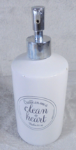 Soap Dispenser White Porcelain &quot;Create in Me a Clean Heart&quot; Scripture Si... - $13.74