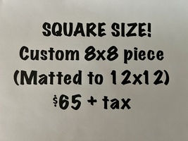 NEW! Square Custom Size - $65.00