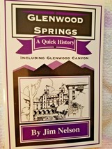 A Quick History of Glenwood Springs (CO) by Jim Nelson (1999, Trade Paperback) - £7.71 GBP