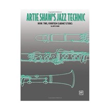 Artie Shaw&#39;s Jazz Technic: Book Two, Fourteen Clarinet Etudes Artie Shaw - £9.25 GBP