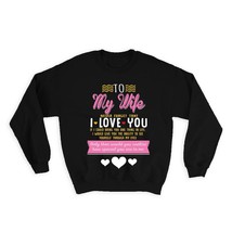 Wife : Gift Sweatshirt Never Forget Love You Special To Me Romantic Valentines B - £22.64 GBP