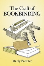 The Craft of Bookbinding [Paperback] Banister, Manly - £6.88 GBP