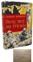 George Stewart These Men My Friends Signed 1st 1st Edition 1st Printing - £73.98 GBP