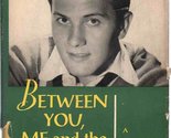 BETWEEN YOU, ME AND THE GATEPOST A Heart - to - Heart Message for Teen-A... - $2.93