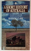 Short History of Australia by Manning Clark (1987 Paperback 3rd Revised Edition) - £7.15 GBP