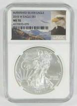 2015-W $1 Burnished Silver American Eagle Graded by NGC as MS-70 - £98.33 GBP
