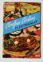 Carefree Cooking ...Electrically Complied by Edison Electric Insitute (1951,PB) - £7.74 GBP