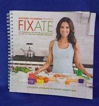 2015 Fixate Weight Loss Cookbook Recipes Cook Book Cooking By Autumn Cal... - $17.20