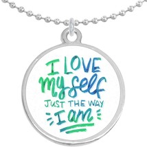 I Love Myself Just The Way I Am Round Pendant Necklace Beautiful Fashion Jewelry - £8.60 GBP