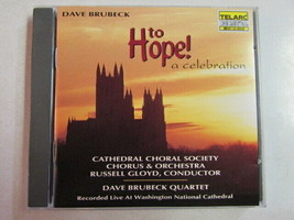 Dave Brubeck Quartet To Hope! A Celebration Cd Cathedral Chorus Society CD-80430 - £8.94 GBP