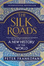 The Silk Roads: A New History of the World [Paperback] Frankopan, Peter - £6.57 GBP