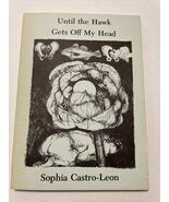 until the hawk gets off my head sophia castro leon monument press 1977 P... - €11,95 EUR until the hawk gets off my head sophia castro leon monument press 1977 P... - €11,95 EUR