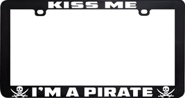 Kiss Me I&#39;m A Pirate Pirates Funny Humor License Plate Frame - £5.54 GBP