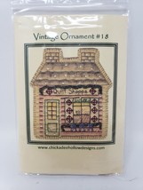 Chickadee Hollow Designs Vintage Ornament Quilt Shoppe #18 - New - £10.43 GBP