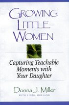 Growing Little Women: Capturing Teachable Moments with Your Daughter [Sp... - £6.93 GBP