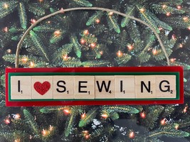 I Love Sewing Christmas Ornament Scrabble Tiles Handcrafted Sew Crochet - £7.81 GBP