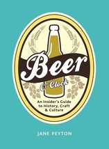 Beer O&#39;Clock : An Insider&#39;s Guide to History Craft and Culture (Hardcover) - £7.75 GBP